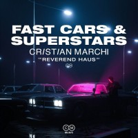 Cristian Marchi feat. Reverend Haus - Fast Cars & Superstars mp3 скачать