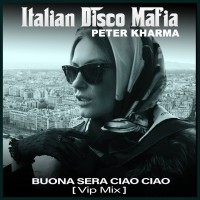 Italian Disco Mafia - Buona Sera Ciao Ciao (Vip Mix) mp3 скачать