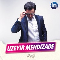 Uzeyir Mehdizade - Abi mp3 скачать