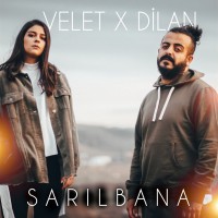 Velet feat. Dilan - Sarıl Bana mp3 скачать